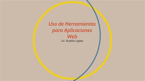 Uso De Herramientas Para Aplicaciones Web By Lilia Canul