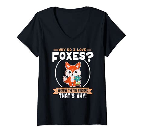 Womens Why Do I Love Foxes Awesome Fox V Neck T Shirt
