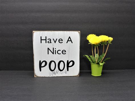 Have A Nice Poop Poop Sign Nice Poop Sign Enjoy Your Poop Etsy