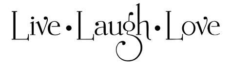 Quotes About Live Laugh Love 46 Quotes