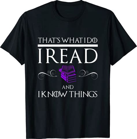 I Read And I Know Things T Shirt Funny Book Lovers Readers T Shirt