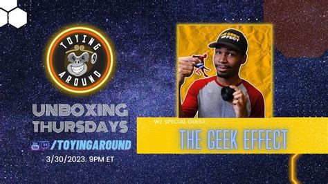 The Geek Effect Unboxing Thursdays Ep145 Youtube