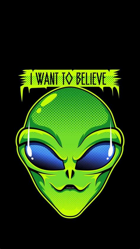 I Want To Believe In Aliens Iphone Wallpapers Iphone Wallpapers