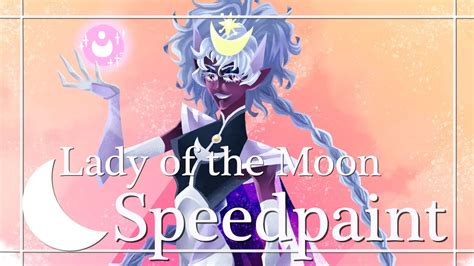 O Lady Of The Moon O ~speedpaint~ Youtube