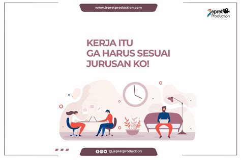 Kerja Nggak Harus Sesuai Jurusan Ko Jepret Production