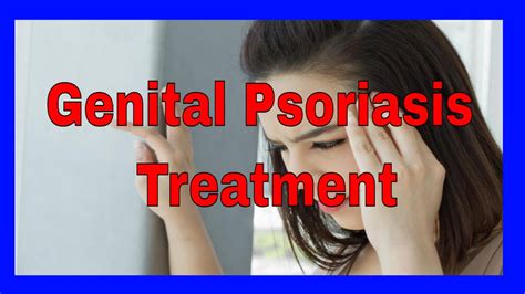 genital psoriasis treatment youtube