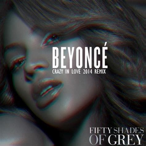 Stream Crazy In Love Fifty Shades Of Grey Soundtrack By Beyoncè Short
