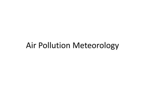 Ppt Air Pollution Meteorology Powerpoint Presentation Free Download