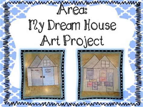 Simile a build your dream house. Area: My Dream House Art Project!! 3.MD.5-7 | Home art, Teaching art, Art projects