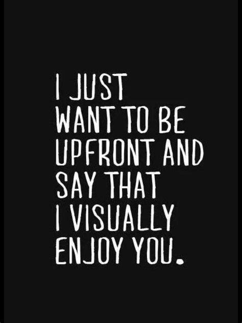Pin By Romantic Academic On Quotes Flirting Quotes Good Life Quotes