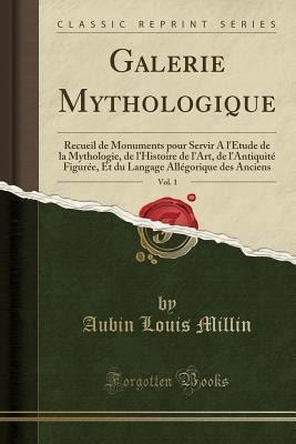 Galerie Mythologique Vol 1 Recueil De Monuments Pour Servir A L