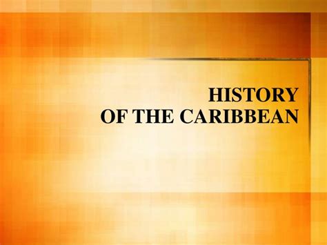 Ppt History Of The Caribbean Powerpoint Presentation Free Download