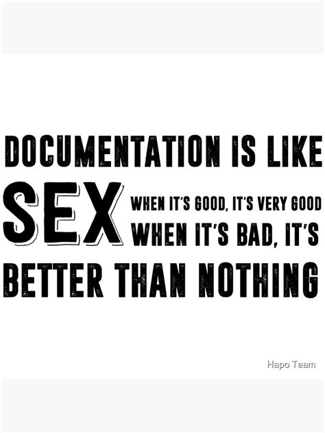 Documentation Is Like Sex Funny Programming Meme Poster For Sale By Programmingmeme Redbubble
