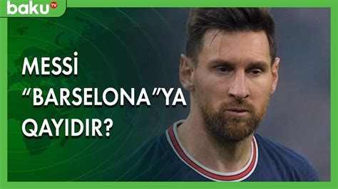 Messi Barselonaya Qayıdır Baku Tv Youtube