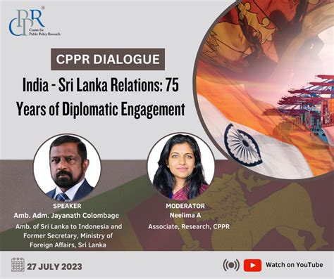 Cppr Dialogue India Sri Lanka Relations 75 Years Of Diplomatic