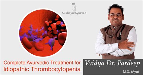 Ayurvedic Treatment For Immune Thrombocytopenia Vaidya Dr Pardeep