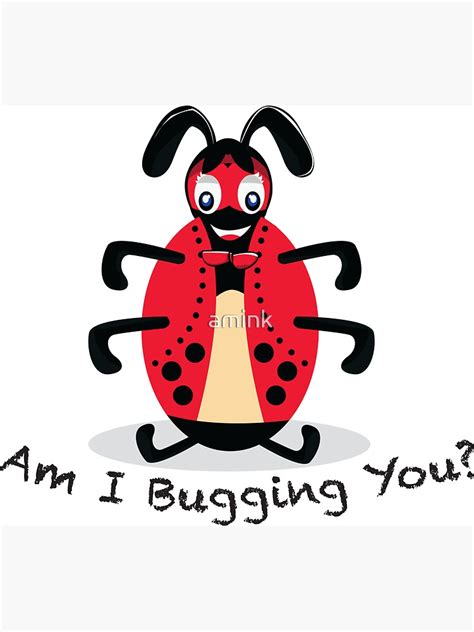 Am I Bugging You Sticker By Amink Redbubble