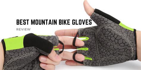 Top 10 Best Mountain Bike Gloves On The Market 2022 Reviews