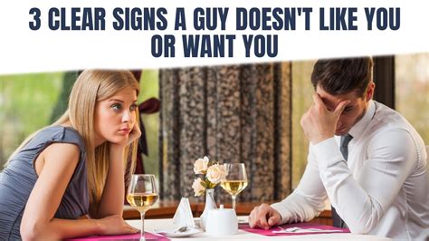 3 Clear Signs A Guy Doesnt Like You Or Want You Youtube