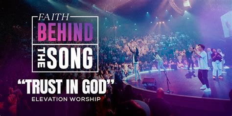 Faith Behind The Song Trust In God Elevation Worship Air1 Worship