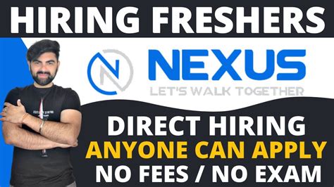 Jobs For Freshers Nexus Hiring Freshers Any Graduate Can Apply Direct Hiring Youtube