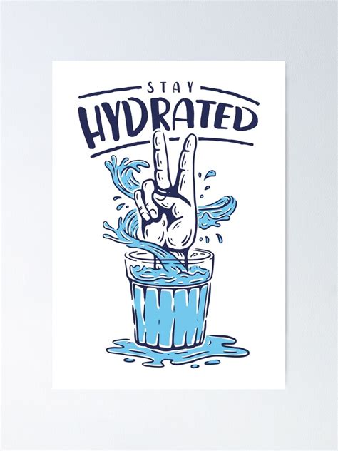 Stay Hydrated Poster For Sale By Allstars007 Redbubble