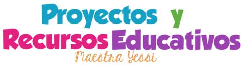 Inicio Proyectos Y Recursos Educativos Maestra Yessi