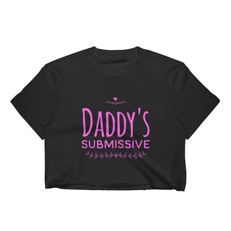 Submissive Yes Daddy Ddlg Clothing Daddy Dom Little Slut Bdsm