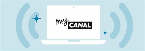 Mycanal Tv Comment Regarder Les Programmes En Direct Ou En Replay