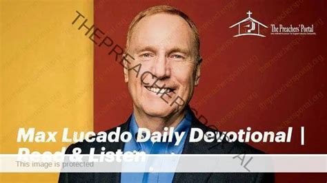 Max Lucado Daily Devotional 21 September 2022 Read And Listen The Preachers Portal