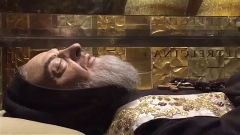 Saint Padre Pio Body Still Preserved At San Giovanni Rotondo In Italy Youtube In St
