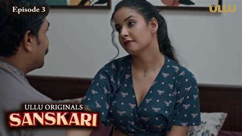 Sanskari P E Ullu Originals Hindi New Hot Web Series