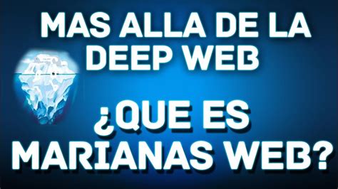 ¿que Es Marianas Web Más Allá De La Deep Web Youtube