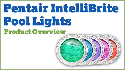 Pentair Intellibrite Pool Lights Product Overview Youtube