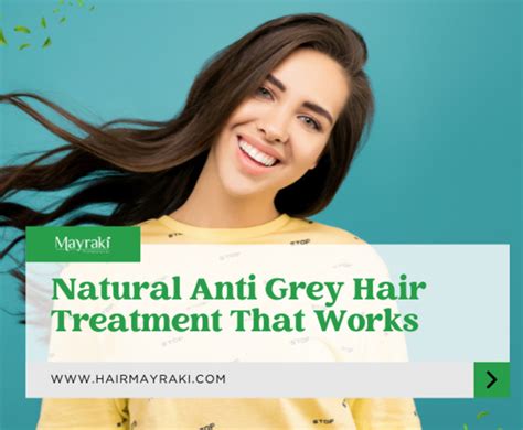Natural Anti Grey Hair Treatment That Works Mayraki