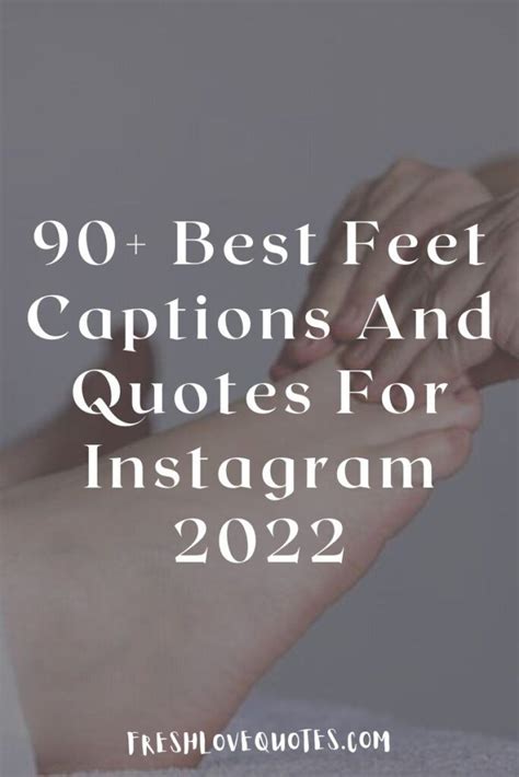90 Best Feet Captions And Quotes For Instagram 2022 In 2022 Foot