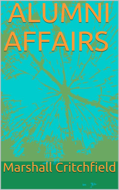 Alumni Affairs By Marshall Critchfield Goodreads
