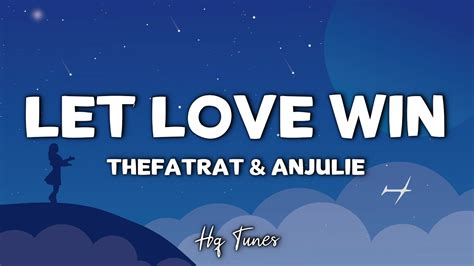 Thefatrat And Anjulie Let Love Win Lyrics Youtube