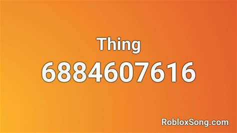 Thing Roblox Id Roblox Music Codes