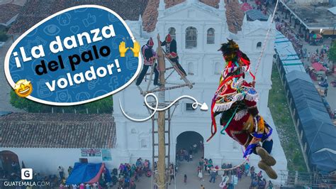 Ya Conoc As La Danza Del Palo Volador En Guatemala Youtube
