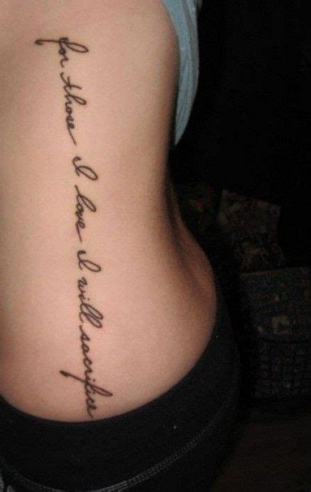 Love always involves responsibility, and love always involves sacrifice. Excellent Love Tattoo Quotes on Side - for those i love i will sacrifice | tatts.. | Pinterest ...