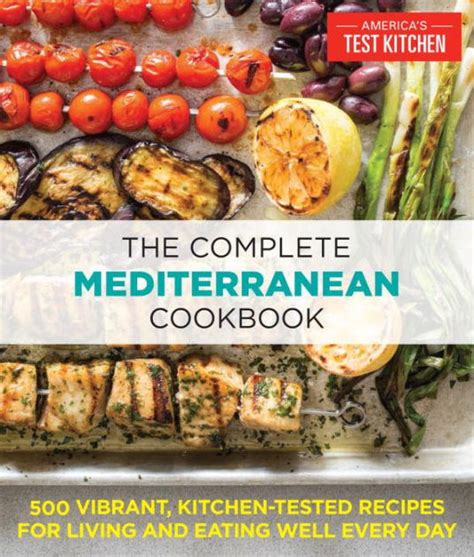 Testing recipes, equipment, and ingredients since 1993. The Complete Mediterranean Cookbook: 500 Vibrant, Kitchen ...