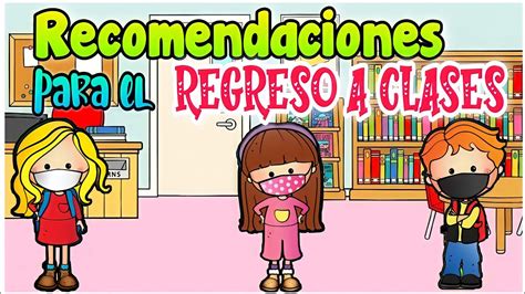 Recomendaciones Para El Regreso A Clases Presenciales Regreso A