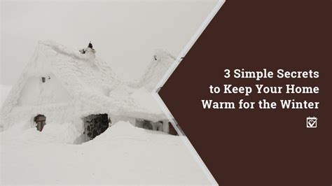 3 Simple Secrets To Keep Your Home Warm For Winter Cova Collective Realty