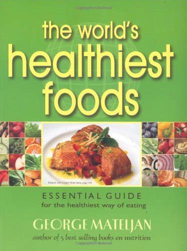 The Worlds Healthiest Foods Essential Guide For The Healthiest Way Of