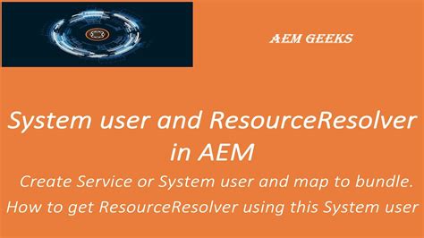 Aem Tutorial 26 System User Service User And Resource Resolver In