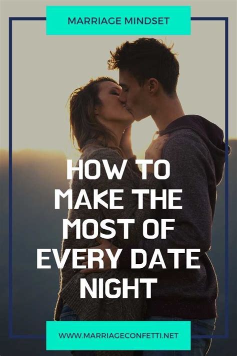 How To Make The Most Of Every Date Night With Images Marriage