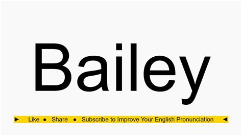 How To Pronounce Bailey Youtube