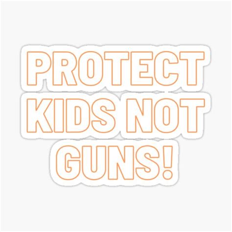Protect Kids Not Guns Sticker For Sale By Zaibo Redbubble