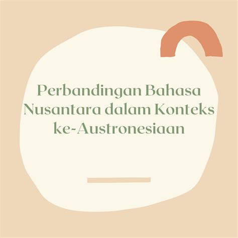 Rumpun Bahasa Austronesia Melemahkan Atau Menguatkan Bahasa Indonesia